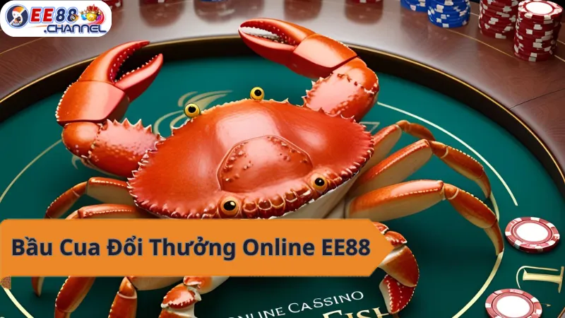 Bầu Cua Đổi Thưởng Online EE88