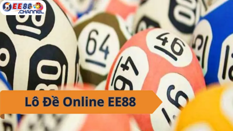Lô đề Online EE88 - Chơi lô đề online, trúng thưởng cực dễ!