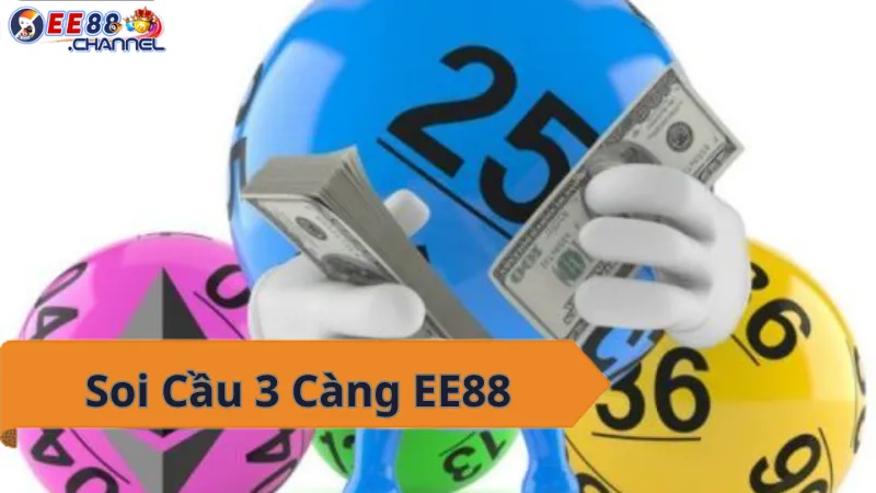 Soi cầu 3 càng EE88 - Trúng lớn cùng thần tài!